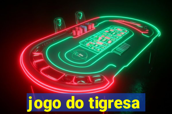 jogo do tigresa
